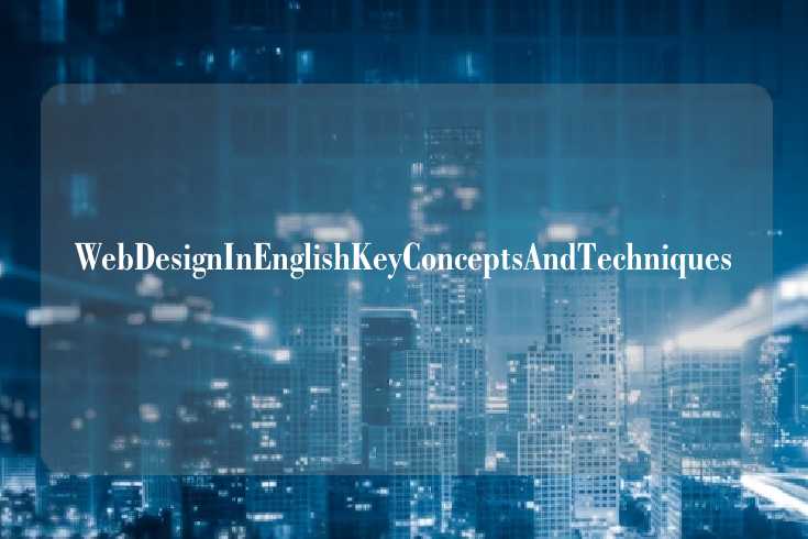 WebDesignInEnglishKeyConceptsAndTechniques