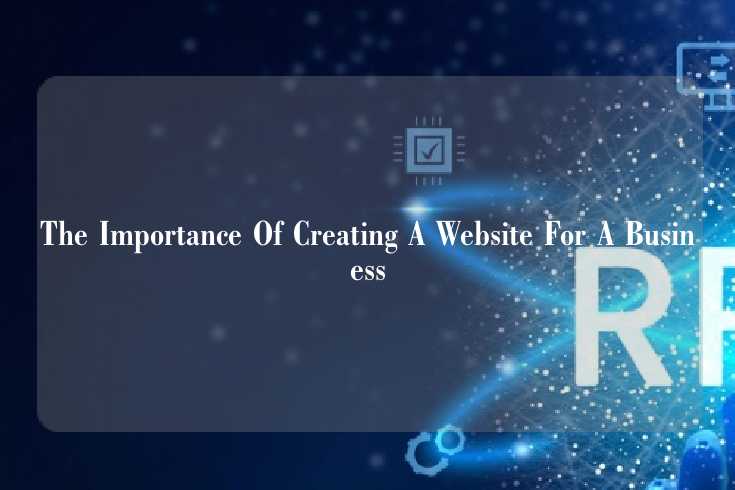 The Importance Of Creating A Website For A Business